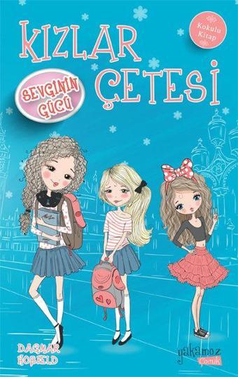 Kızlar Çetesi Sevginin Gücü - Yakamoz Yayınları