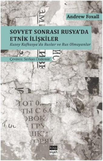 Sovyet Sonrası Rusyada Etnik İlişkiler - Andrew Foxall - Koyu Siyah