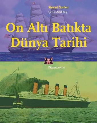 On Altı Batıkta Dünya Tarihi - Stewart Gordon - Kitap Yayınevi