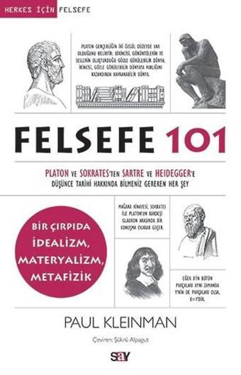 Felsefe 101 - Paul Kleinman - Say Yayınları