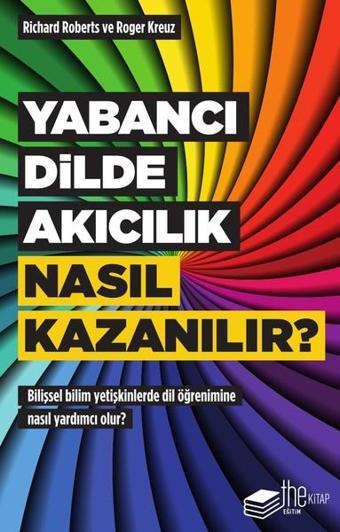 Yabancı Dilde Akıcılık Nasıl Kazanılır? - Richard Roberts - The Kitap