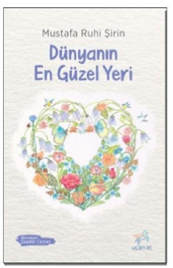 Dünyanın En Güzel Yeri - Mustafa Ruhi Şirin - Uçan At