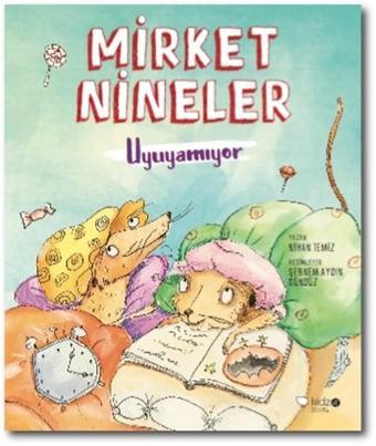 Mirket Nineler Uyuyamıyor - Nihan Temiz - Redhouse Kidz Yayınları