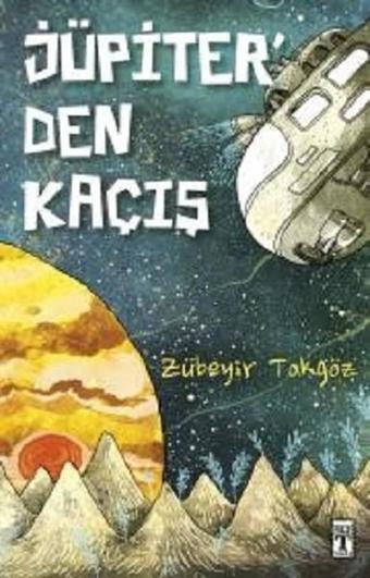 Jüpiter'den Kaçış - Zübeyir Tokgöz - Genç Timaş