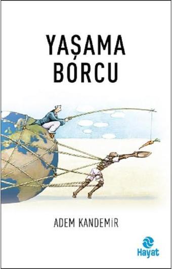 Yaşama Borcu - Adem Kandemir - Hayat Yayıncılık