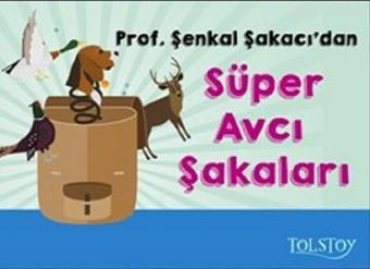 Süper Avcı Şakaları - Şenkal Şakacı - Tolstoy Yayıncılık