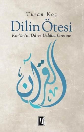 Dilin Ötesi - Turan Koç - İz Yayıncılık