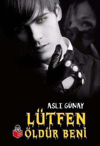 Lütfen Öldür Beni - Aslı Günay - Başucu Yayınları