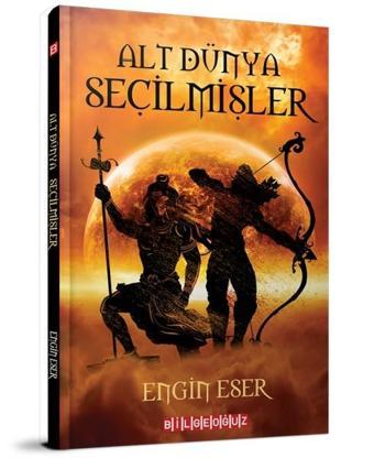 Alt Dünya Seçilmişler - Engin Eser - Bilgeoğuz Yayınları