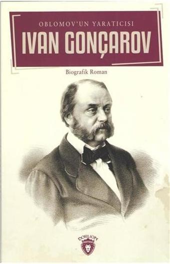 Ivan Gonçarov-Oblomov Un Yaratıcısı - Ivan Sergeyeviç Turgenyev - Dorlion Yayınevi