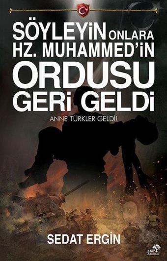 Söyleyin Onlara Hz.Muhammed'in Ordusu Geri Geldi - Sedat Ergin - Ahir Zaman