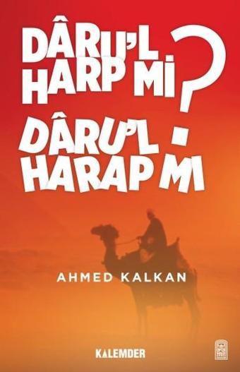 Darul Harp mı Darul Harap mı? - Ahmed Kalkan - Kalemder