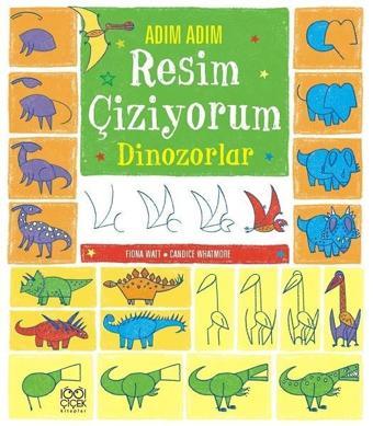 Adım Adım Resim Çiziyorum-Dinozorlar - Fiona Watt - 1001 Çiçek