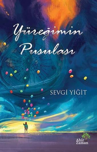 Yüreğimin Pusulası - Sevgi Yiğit - Ahir Zaman