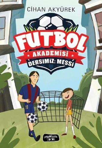 Futbol Akademisi-Dersimiz: Messi - Cihan Akyürek - Yediveren Çocuk