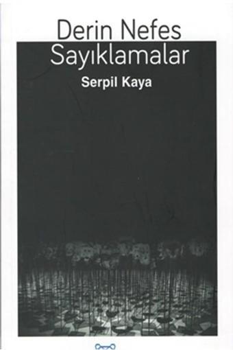 Derin Nefes Sayıklamalar - Serpil Kaya - Luna Yayınları