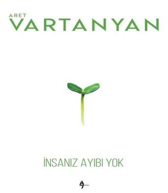 İnsanız Ayıbı Yok - Aret Vartanyan - A7 Kitap