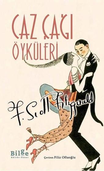 Caz Çağı Öyküleri - F. Scott Fitzgerald - Bilge Kültür Sanat