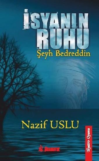 İsyanın Ruhu-Şeyh Bedreddin - Nazif Uslu - Dramatik