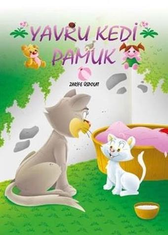 Yavru Kedi Pamuk - Zarife Üspolat - Mor Elma Yayıncılık