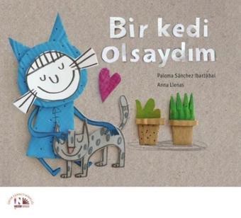 Bir Kedi Olsaydım - Paloma Sanchez Ibarzabal - Nesin Yayınevi