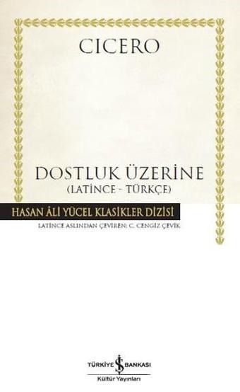 Dostluk Üzerine - Cicero  - İş Bankası Kültür Yayınları