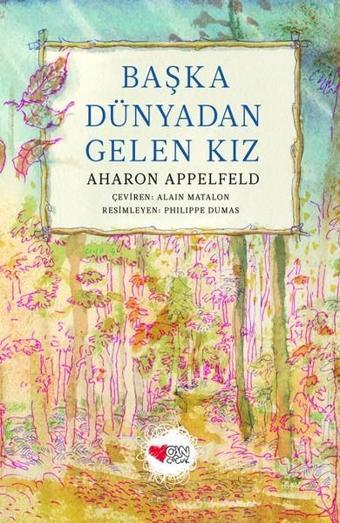 Başka Dünyadan Gelen Kız - Aharon Appelfeld - Can Çocuk Yayınları