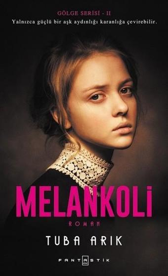 Melankoli-Gölge Serisi 2 - Tuba Arık - Fantastik Kitap