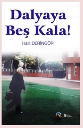Dalyaya Beş Kala! - Halit Deringör - Gürer Yayınları