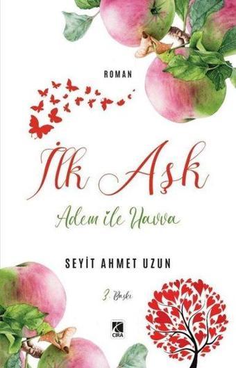 İlk Aşk - Adem İle Havva - Seyit Ahmet Uzun - Çıra Yayınları