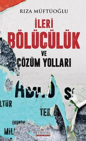 İleri Bölücülük ve Çözüm Yolları - Rıza Müftüoğlu - Kariyer Yayınları