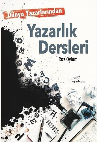 Dünya Yazarlarından Yazarlık Dersleri - Rıza Oylum - Seyyah Kitap