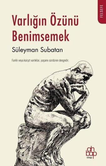 Varlığın Özünü Benimsemek - Süleyman Subatan - Ahbap Kitap