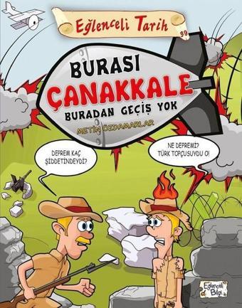 Eğlenceli Tarih-Burası Çanakkale Buradan Geçiş Yok - Metin Özdamarlar - Eğlenceli Bilgi