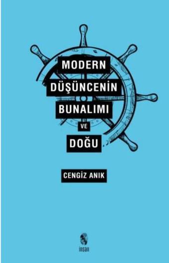 Modern Düşüncenin Bunalımı ve Doğu - Cengiz Anık - İnsan Yayınları