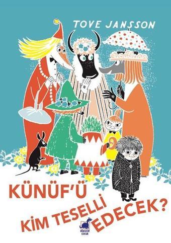 Künüf'ü Kim Teselli Edecek? - Tove Jansson - Dinozor Çocuk