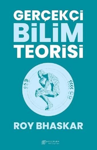 Gerçekçi Bilim Teorisi - Roy Bhaskar - Akılçelen Kitaplar