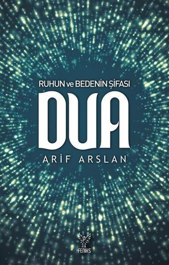 Ruhun ve Bedenin Şifası Dua - Arif Arslan - Feniks Kitap