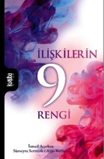 İlişkilerin 9 Rengi - Ayşe Kutluca - Kurtuba