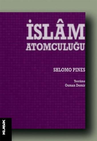 İslam Atomculuğu - Shlomo Pines - Klasik Yayınları