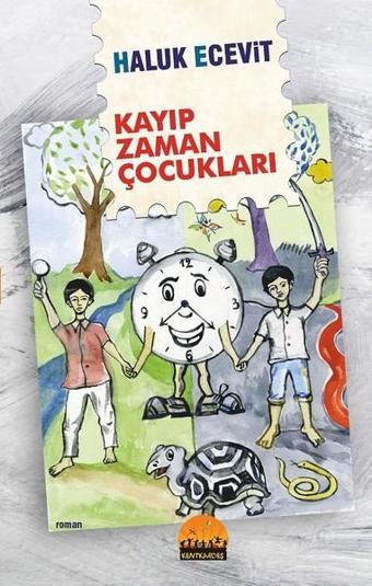 Kayıp Zaman Çocukları - Haluk Ecevit - Kent Kardeş