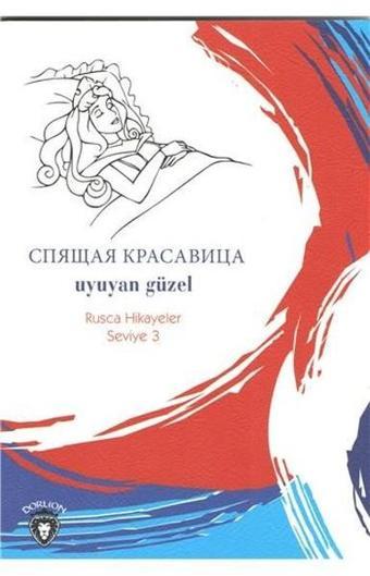 Uyuyan Güzel-Rusça Hikayeler Seviye 3 - Dorlion Yayınevi