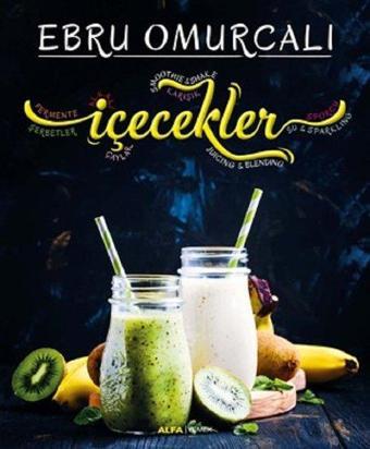 İçecekler - Ebru Omurcalı - Alfa Yayıncılık