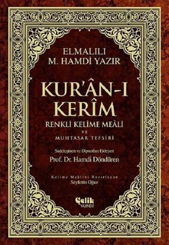 Kur'an-ı Kerim Renkli Kelime Meali ve Muhtasar Tefsiri-Orta Boy - Elmalılı Muhammed Hamdi Yazır - Çelik Yayınevi