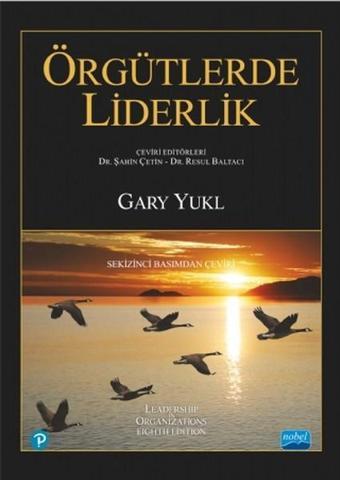 Örgütlerde Liderlik - Gary Yukl - Nobel Akademik Yayıncılık