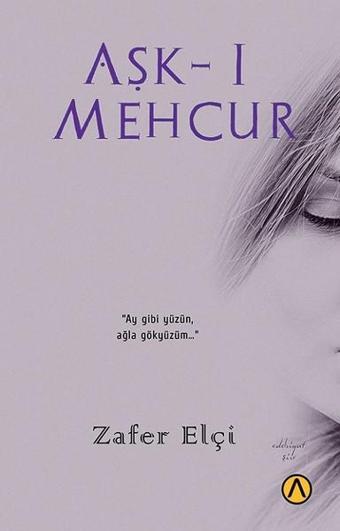 Aşk-ı Mehcur - Zafer Elçi - Ares Kitap