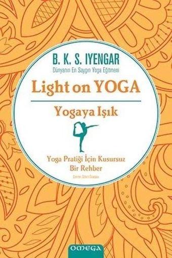 Omega Yogaya Işık-Light on Yoga - B.K.S. Iyengar