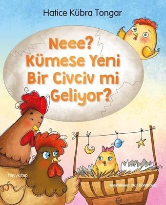 Neee? Kümese Yeni Bir Civciv mi Geliyor? - Hatice Kübra Tongar - Hayykitap