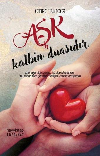 Aşk Kalbin Duasıdır - Emre Tuncer - Hayykitap