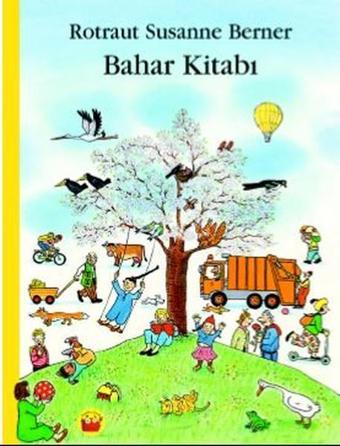 Bahar Kitabı - Rotraut Susanne Berner - Kuraldışı Yayınları